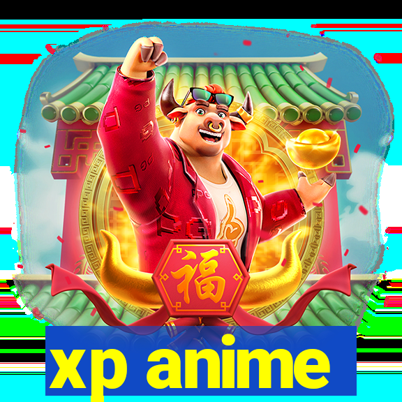 xp anime